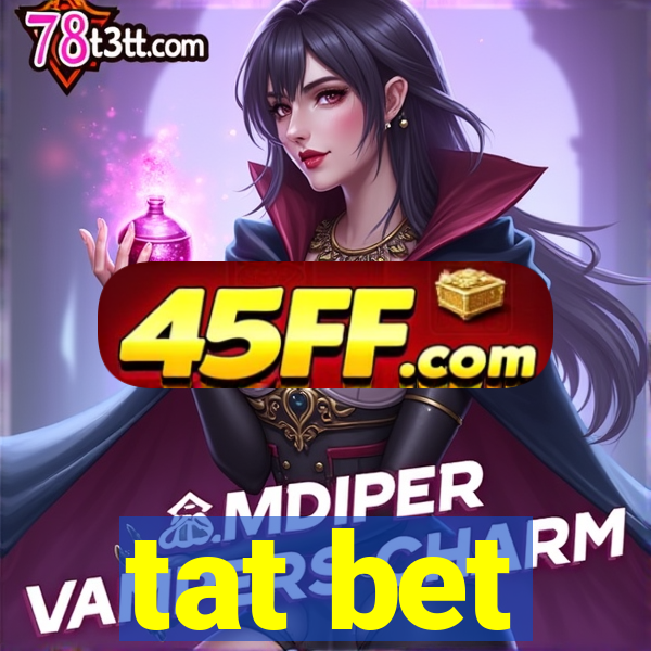 tat bet